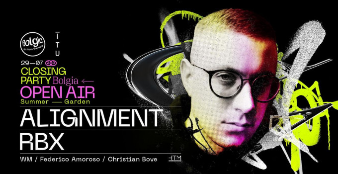 29 luglio 2023: Alignment, RBX x Closing Party al Bolgia Summer Garden - Bergamo