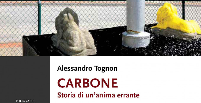 Intervista ad Alessandro Tognon, autore dell’opera “Carbone. Storia di un’anima errante”.