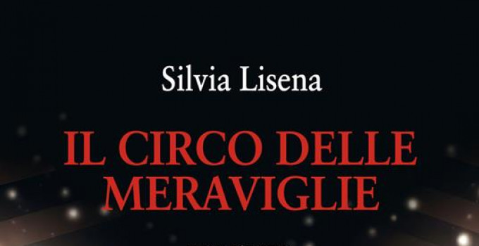 Intervista a Silvia Lisena, autrice dell’opera “Il Circo delle Meraviglie”.