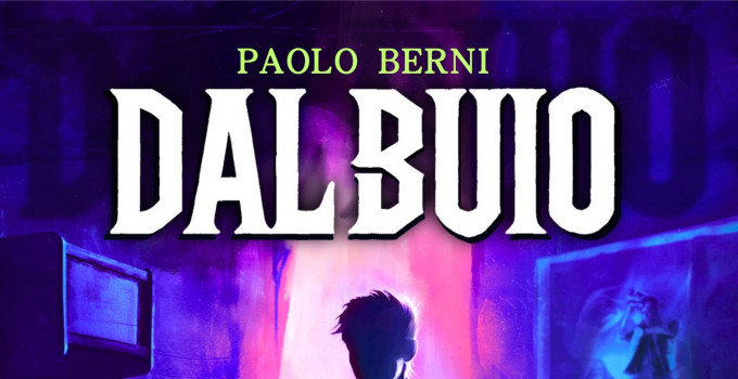 Intervista a Paolo Berni, autore del romanzo “Dal Buio”.