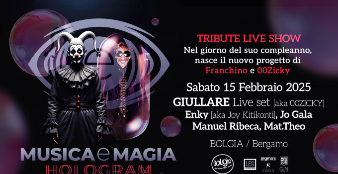  15/02 Musica & Magia HOLOGRAM al Bolgia - Bergamo, Il Giullare Live set nel nome di Franchino